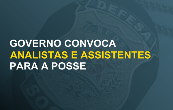 Governo convoca analistas e assistentes executivos da Segurança Pública