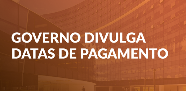 GOVERNO DIVULGA CALENDÁRIO DE PAGAMENTO DE SERVIDORES