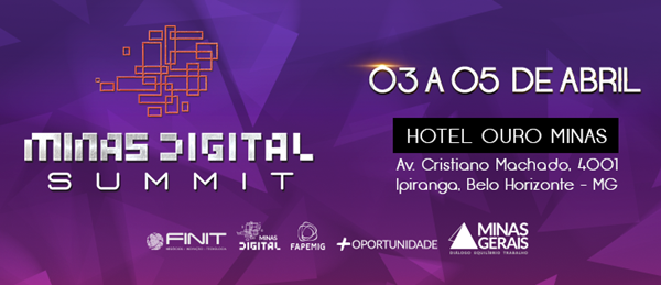 Minas Digital Summit reúne grandes nomes internacionais e do ecossistema mineiro de inovação