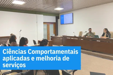 Ciências Comportamentais aplicadas e melhoria de serviços 